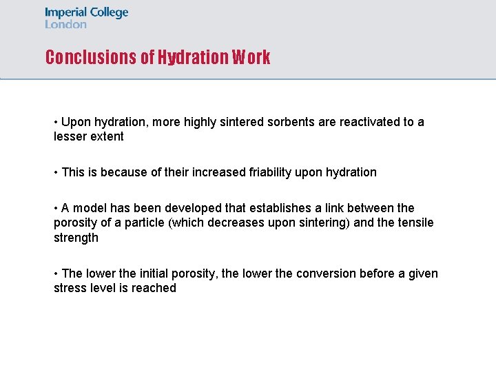 Conclusions of Hydration Work • Upon hydration, more highly sintered sorbents are reactivated to