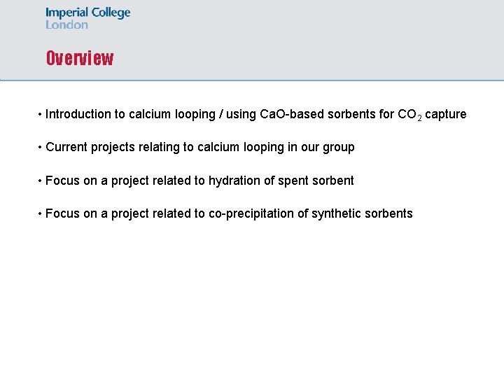 Overview • Introduction to calcium looping / using Ca. O-based sorbents for CO 2