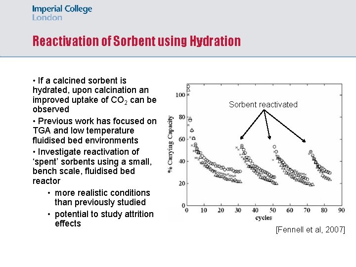 Reactivation of Sorbent using Hydration • If a calcined sorbent is hydrated, upon calcination