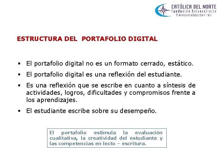 ESTRUCTURA DEL PORTAFOLIO DIGITAL § El portafolio digital no es un formato cerrado, estático.