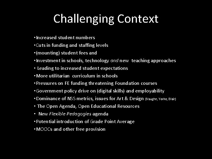 Challenging Context • Increased student numbers • Cuts in funding and staffing levels •