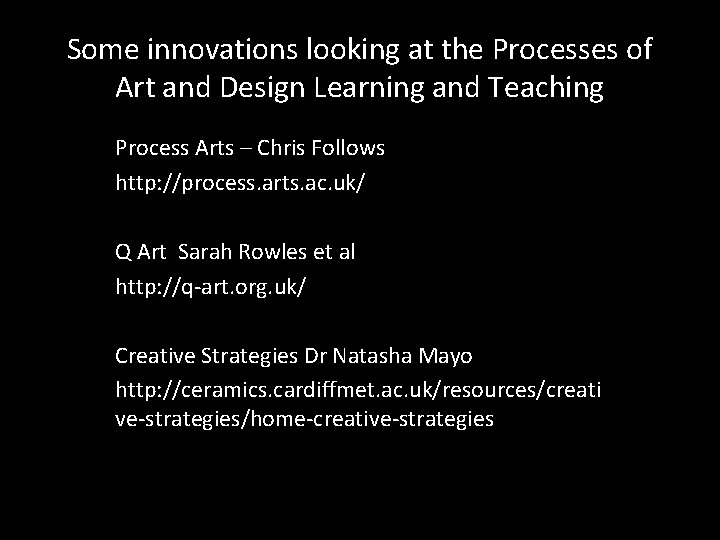 Some innovations looking at the Processes of Art and Design Learning and Teaching Process