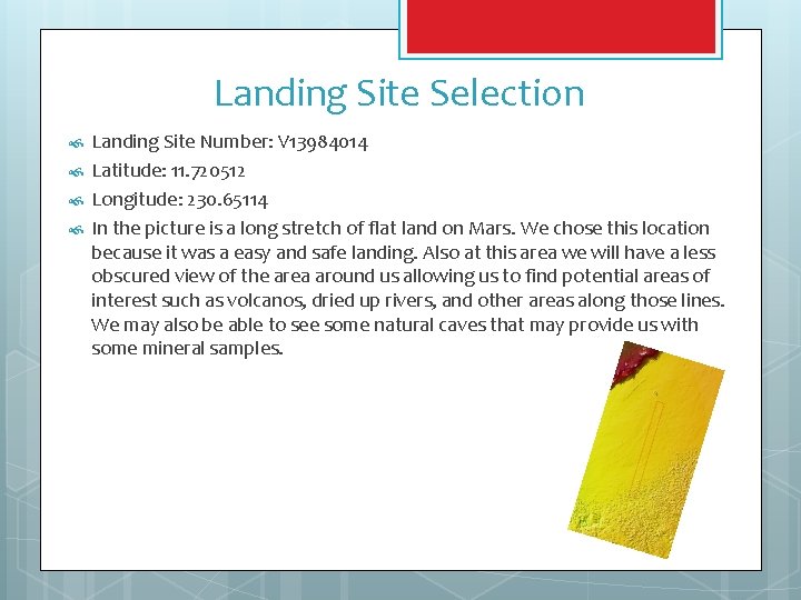 Landing Site Selection Landing Site Number: V 13984014 Latitude: 11. 720512 Longitude: 230. 65114