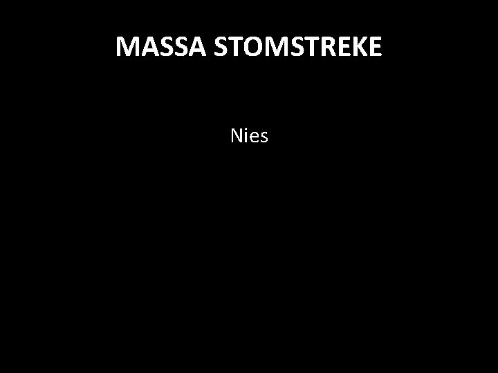 MASSA STOMSTREKE Nies 