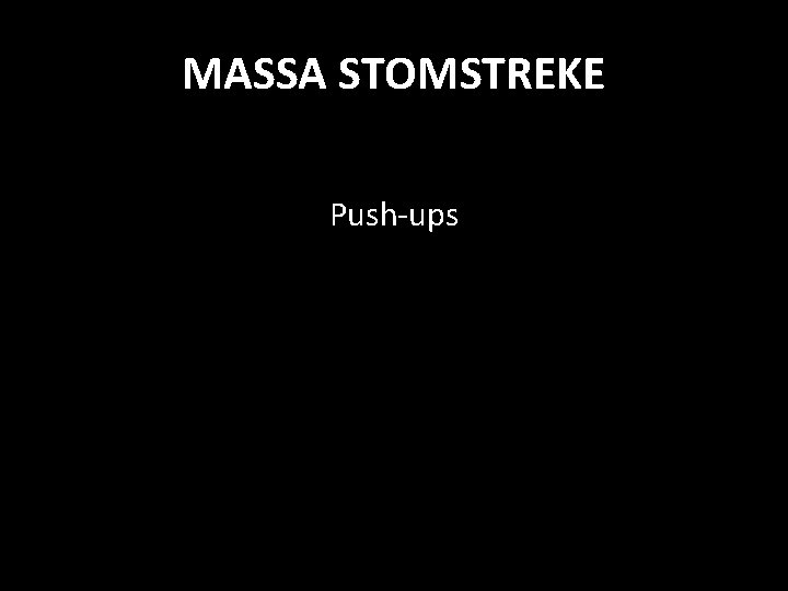 MASSA STOMSTREKE Push-ups 