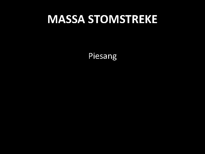 MASSA STOMSTREKE Piesang 