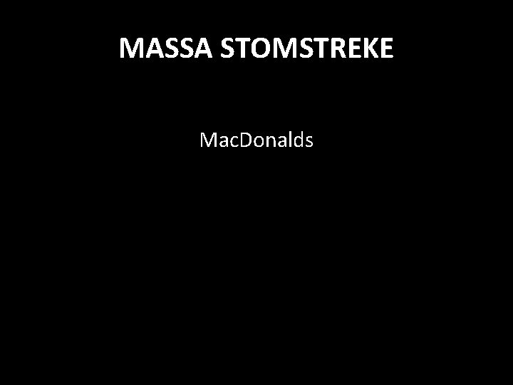 MASSA STOMSTREKE Mac. Donalds 