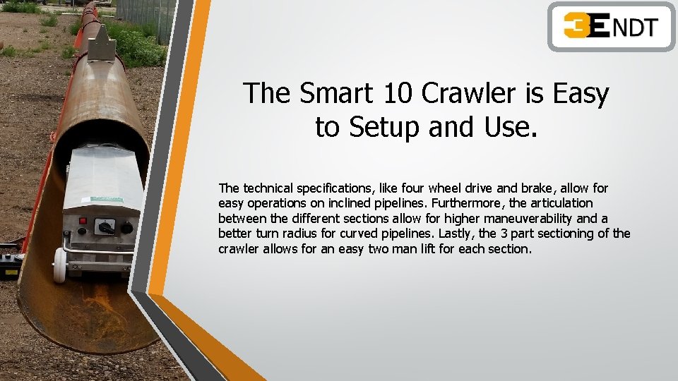 The Smart 10 Crawler is Easy to Setup and Use. The technical specifications, like