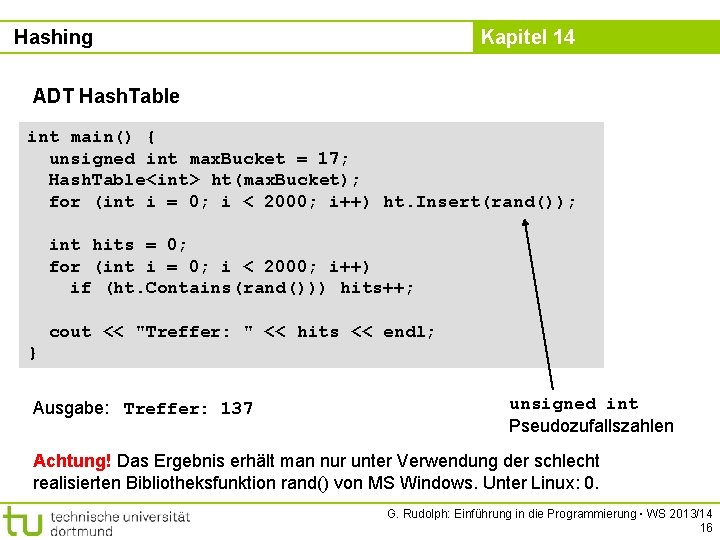 Hashing Kapitel 14 ADT Hash. Table int main() { unsigned int max. Bucket =