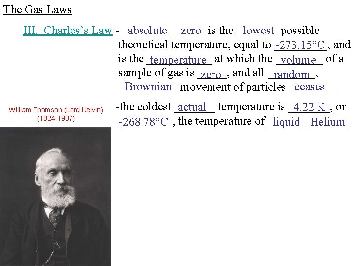 The Gas Laws III. Charles’s Law -_____ absolute _____ zero is the _______ lowest