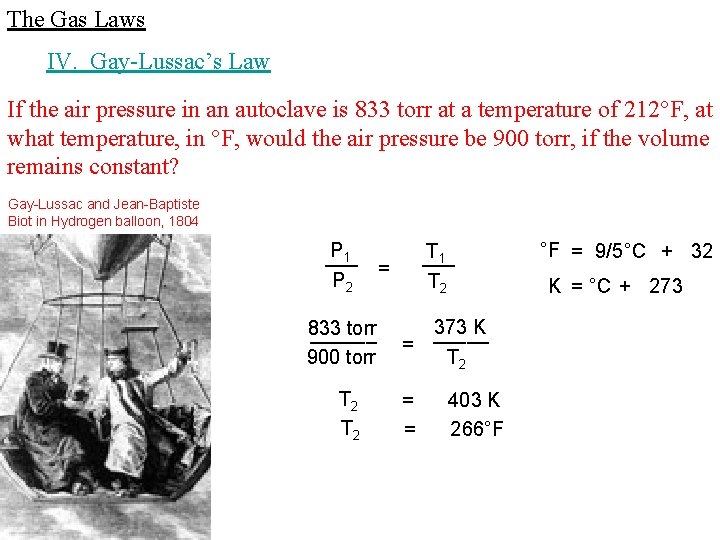 The Gas Laws IV. Gay-Lussac’s Law If the air pressure in an autoclave is