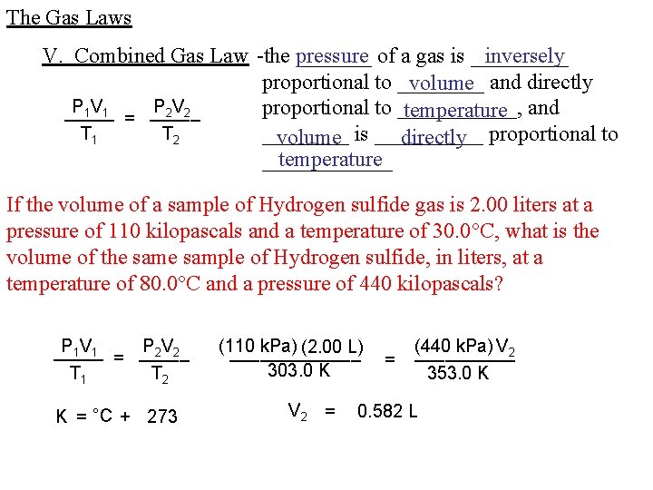 The Gas Laws V. Combined Gas Law -the _______ pressure of a gas is