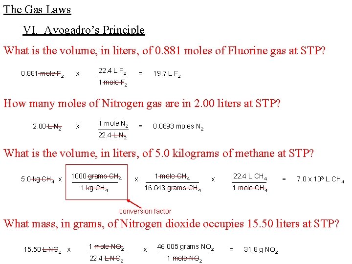 The Gas Laws VI. Avogadro’s Principle What is the volume, in liters, of 0.