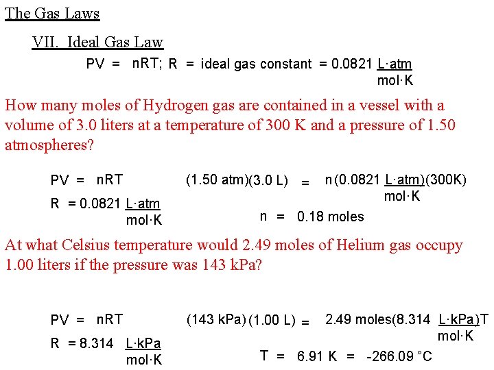 The Gas Laws VII. Ideal Gas Law PV = n. RT; R = ideal