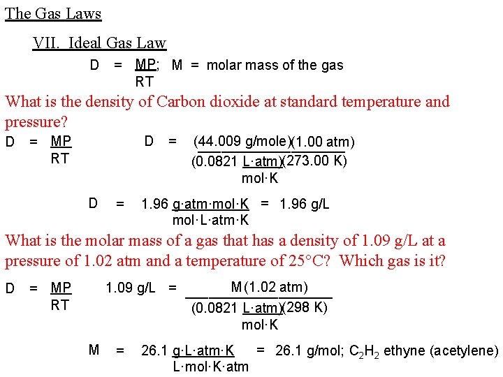 The Gas Laws VII. Ideal Gas Law D = MP; M = molar mass