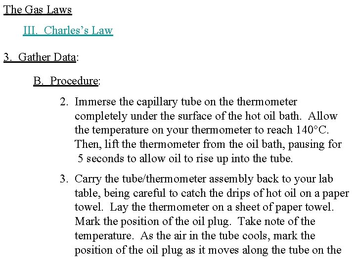 The Gas Laws III. Charles’s Law 3. Gather Data: B. Procedure: 2. Immerse the