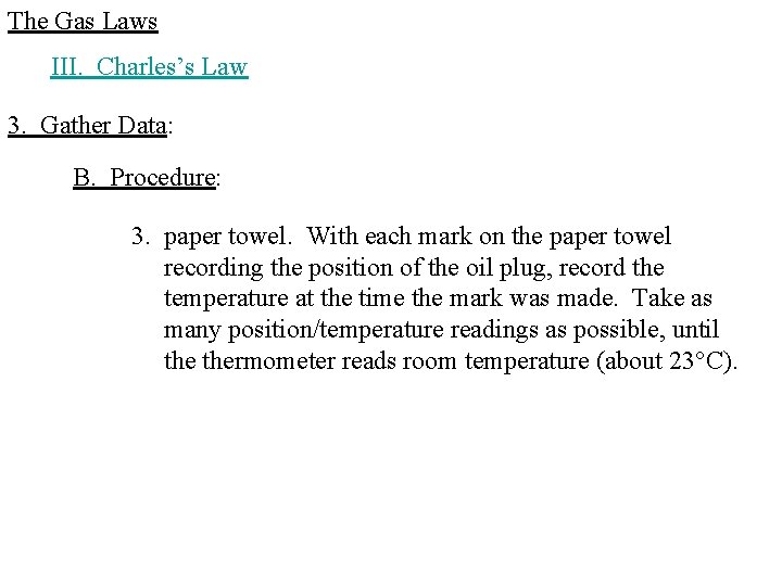 The Gas Laws III. Charles’s Law 3. Gather Data: B. Procedure: 3. paper towel.