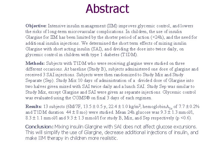 Abstract Objective: Intensive insulin management (IIM) improves glycemic control, and lowers the risks of