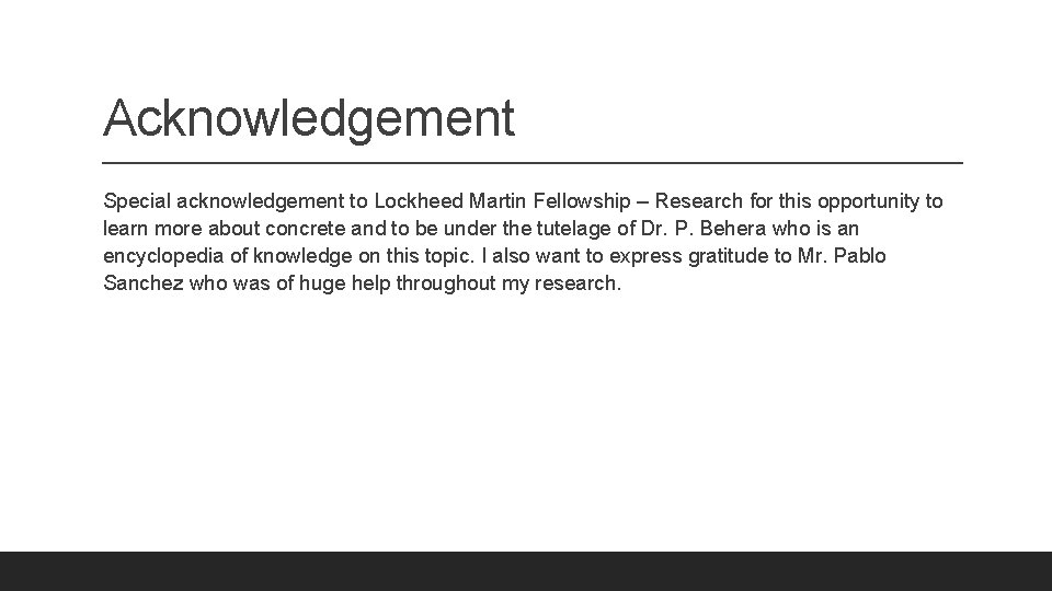 Acknowledgement Special acknowledgement to Lockheed Martin Fellowship – Research for this opportunity to learn
