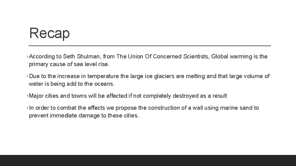 Recap • According to Seth Shulman, from The Union Of Concerned Scientists, Global warming