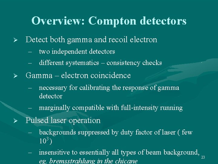 Overview: Compton detectors Ø Detect both gamma and recoil electron – two independent detectors