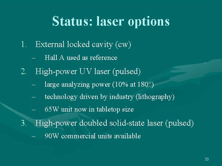 Status: laser options 1. External locked cavity (cw) – Hall A used as reference