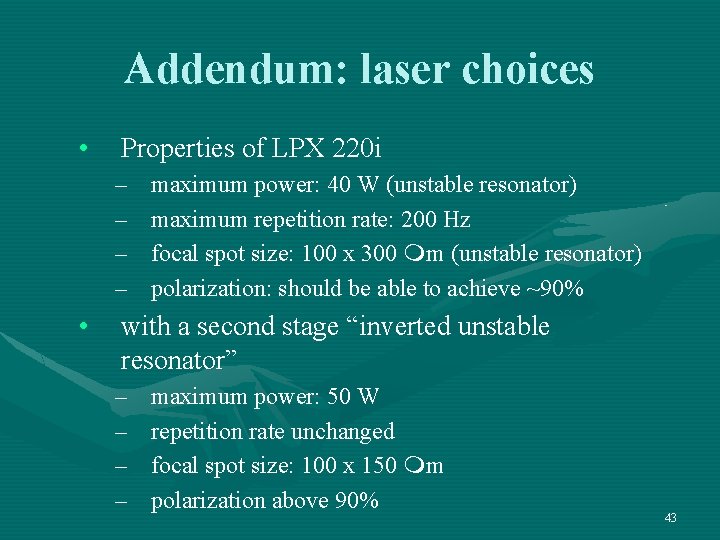 Addendum: laser choices • Properties of LPX 220 i – – • maximum power: