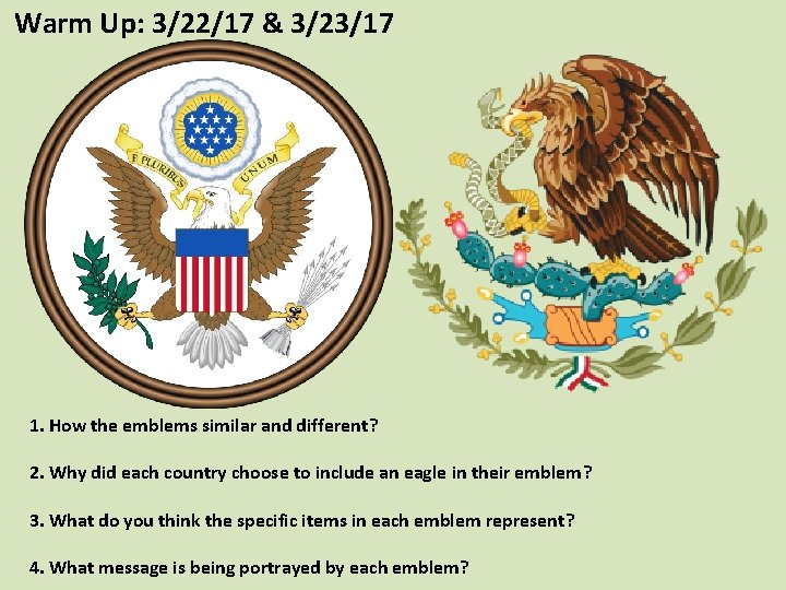 Warm Up: 3/22/17 & 3/23/17 1. How the emblems similar and different? 2. Why