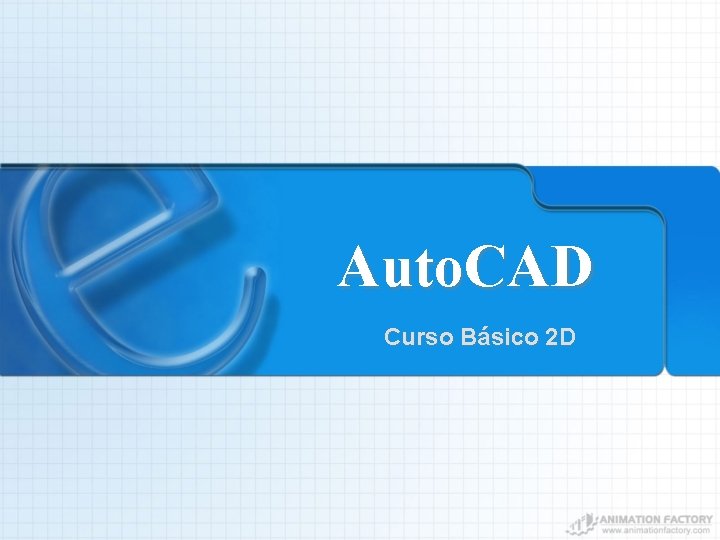 Auto. CAD Curso Básico 2 D 