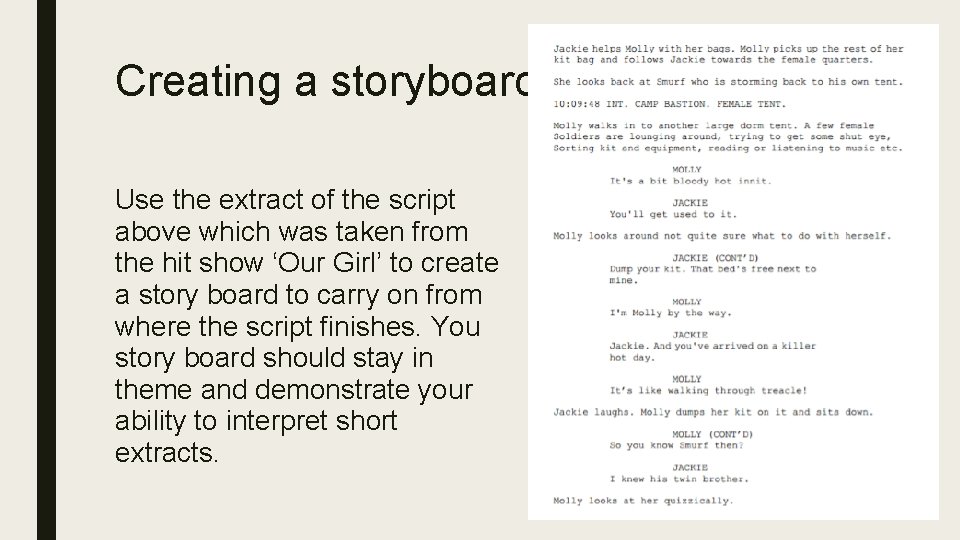Creating a storyboard Use the extract of the script above which was taken from