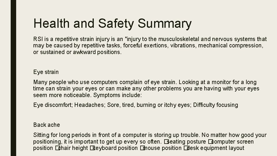 Health and Safety Summary RSI is a repetitive strain injury is an "injury to