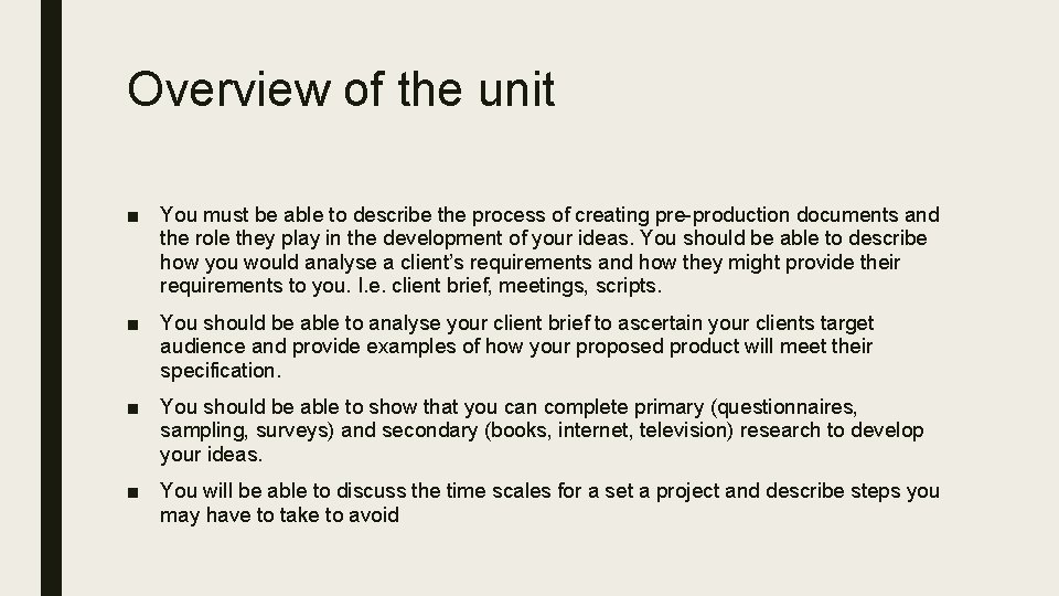 Overview of the unit ■ You must be able to describe the process of