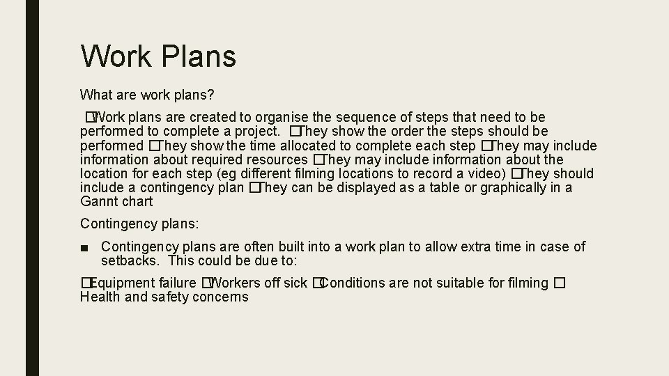 Work Plans What are work plans? �Work plans are created to organise the sequence