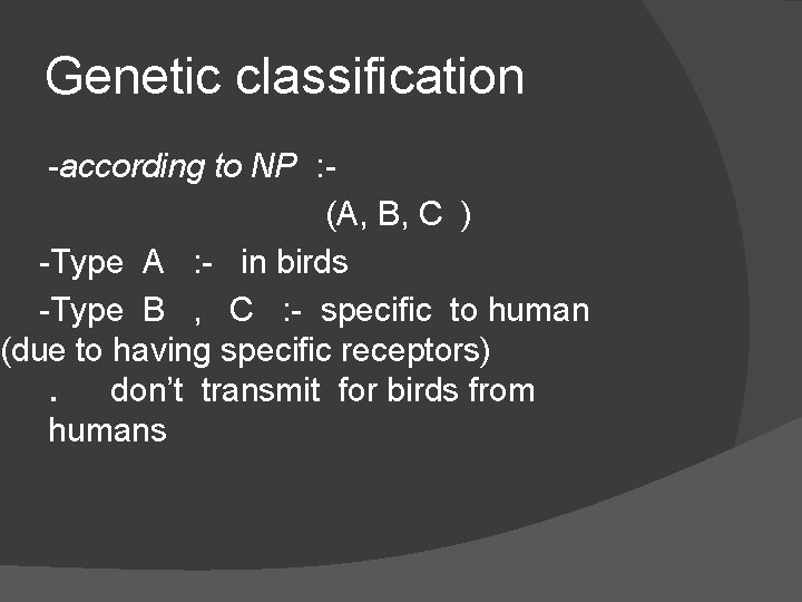 Genetic classification -according to NP : (A, B, C ) -Type A : -