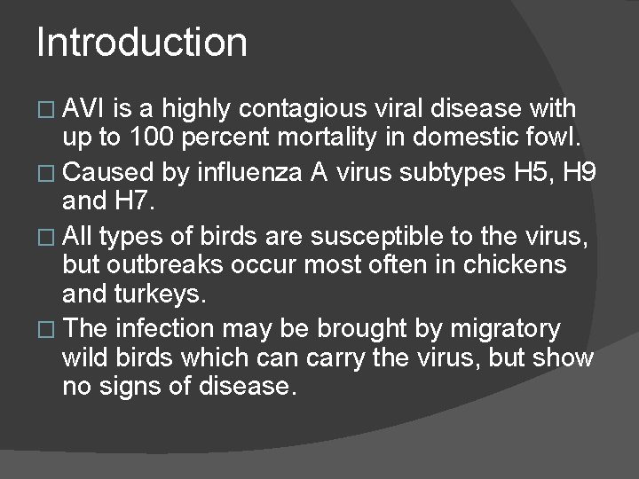 Introduction � AVI is a highly contagious viral disease with up to 100 percent