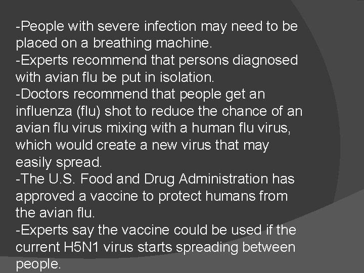 -People with severe infection may need to be placed on a breathing machine. -Experts