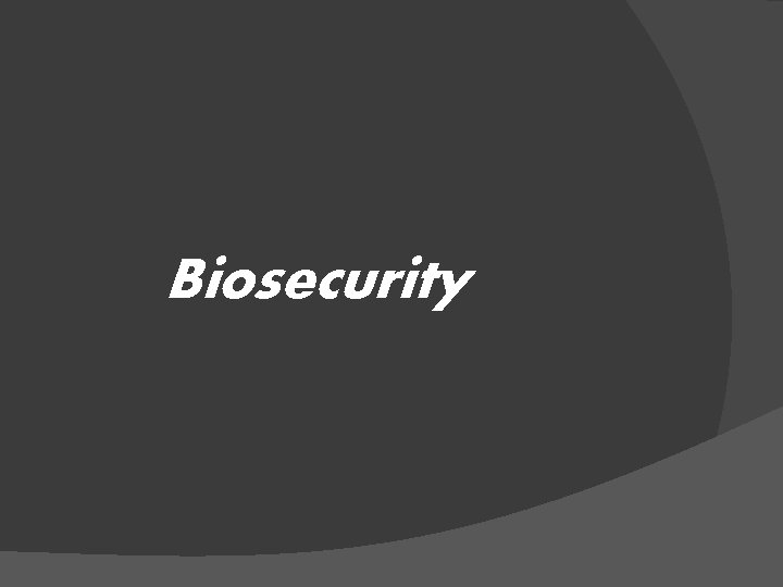 Biosecurity 