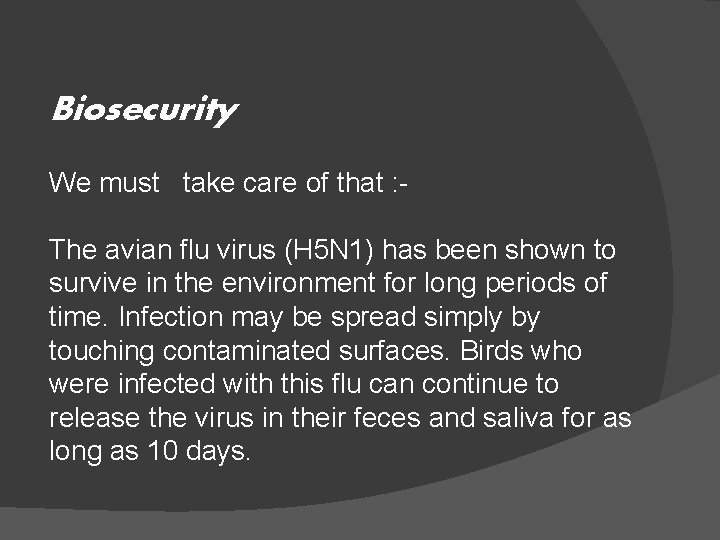Biosecurity We must take care of that : The avian flu virus (H 5