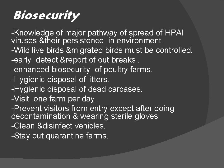 Biosecurity -Knowledge of major pathway of spread of HPAI viruses &their persistence in environment.