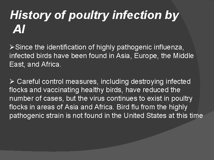 History of poultry infection by AI ØSince the identification of highly pathogenic influenza, infected