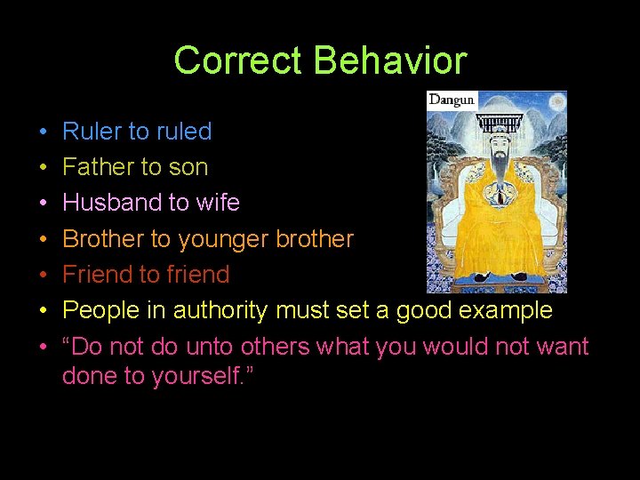 Correct Behavior • • Ruler to ruled Father to son Husband to wife Brother