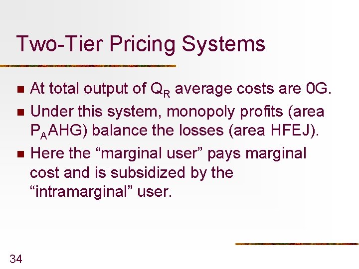 Two-Tier Pricing Systems n n n 34 At total output of QR average costs