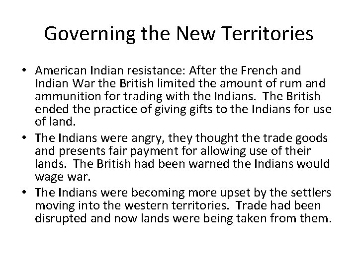 Governing the New Territories • American Indian resistance: After the French and Indian War