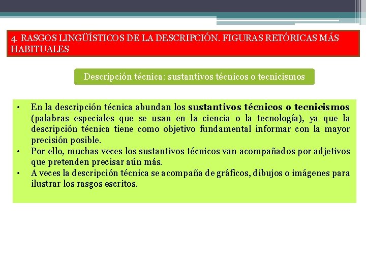 4. RASGOS LINGÜÍSTICOS DE LA DESCRIPCIÓN. FIGURAS RETÓRICAS MÁS HABITUALES Descripción técnica: sustantivos técnicos