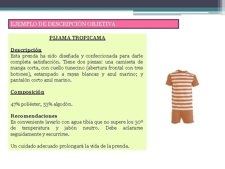 EJEMPLO DE DESCRIPCIÓN OBJETIVA PIJAMA TROPICAMA Descripción Esta prenda ha sido diseñada y confeccionada