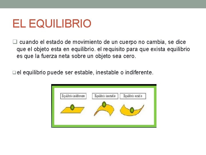 EL EQUILIBRIO q cuando el estado de movimiento de un cuerpo no cambia, se