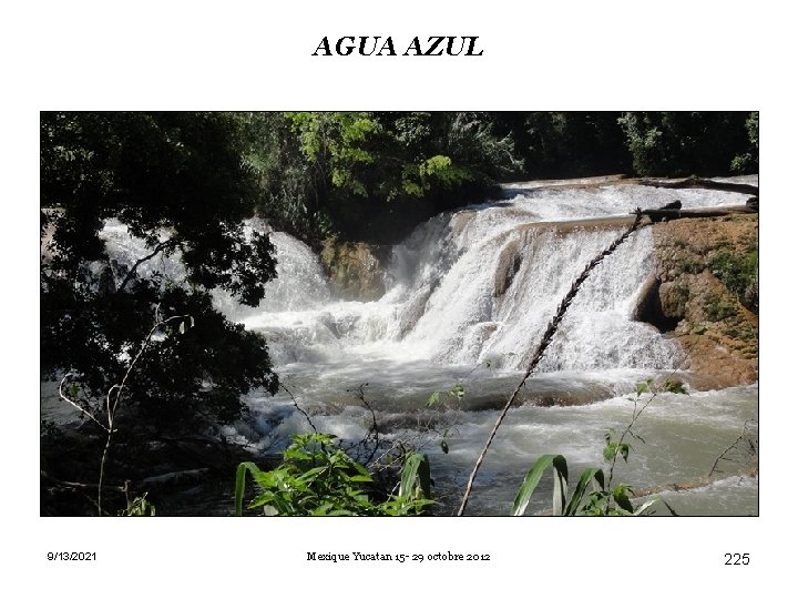 AGUA AZUL 9/13/2021 Mexique Yucatan 15 - 29 octobre 2012 225 