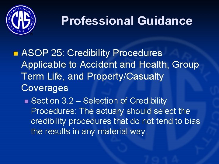 Professional Guidance n ASOP 25: Credibility Procedures Applicable to Accident and Health, Group Term