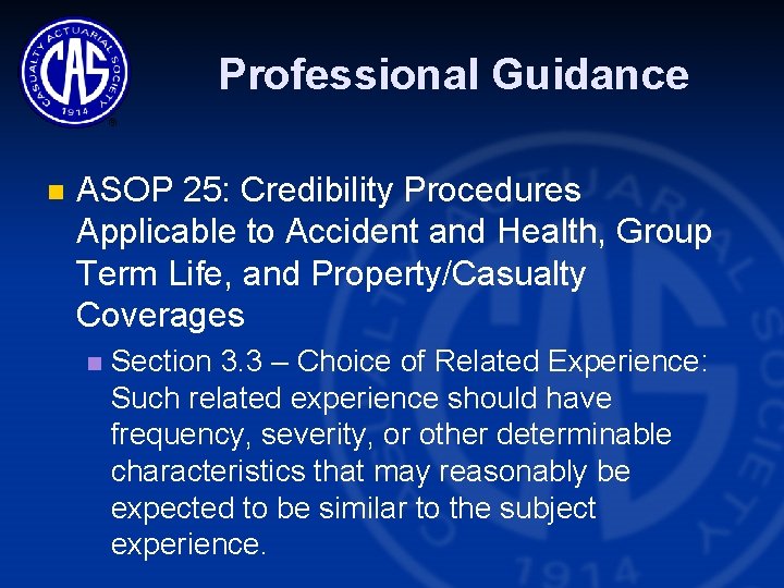 Professional Guidance n ASOP 25: Credibility Procedures Applicable to Accident and Health, Group Term