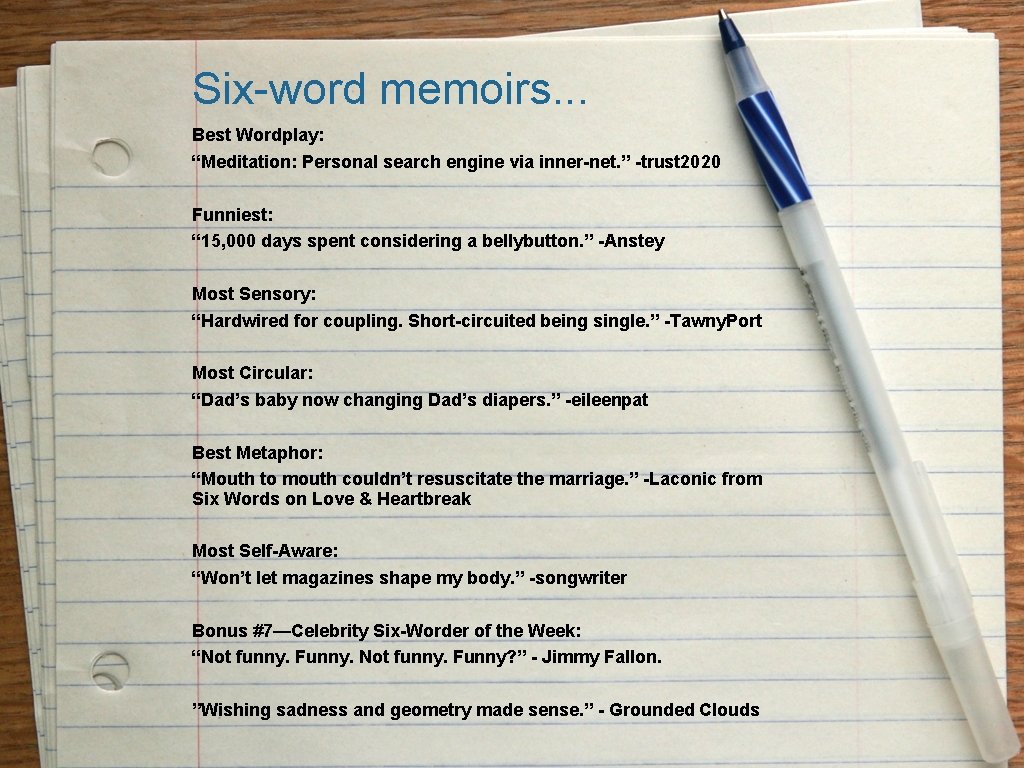 Six-word memoirs. . . Best Wordplay: “Meditation: Personal search engine via inner-net. ” -trust